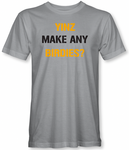 Pittsburgh Golf, T-Shirt, Yinz make any birdies