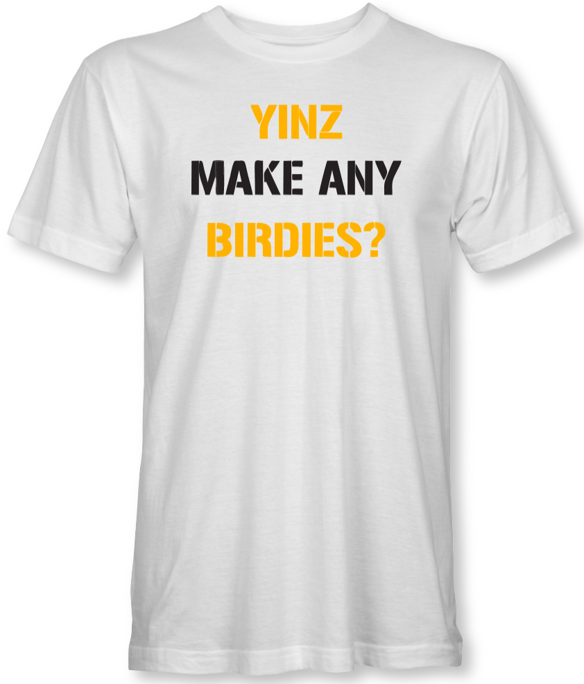 Pittsburgh Golf, T-Shirt, Yinz make any birdies