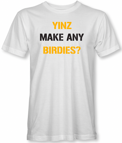 Pittsburgh Golf, T-Shirt, Yinz make any birdies
